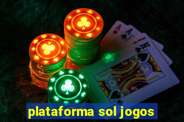 plataforma sol jogos